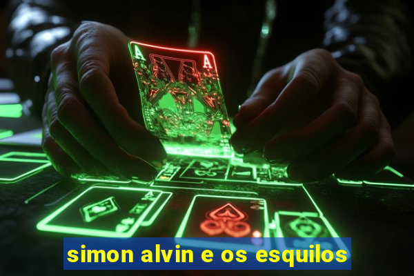 simon alvin e os esquilos